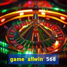 game allwin 568 com login